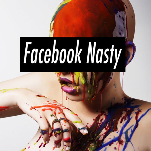 Facebook Nasty