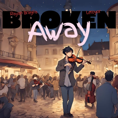 Broken Away (feat. Leroyor)