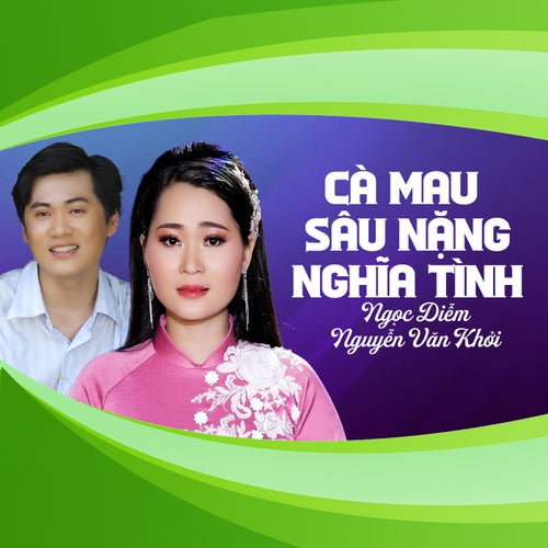 Cà Mau Sâu Nặng Nghĩa Tình