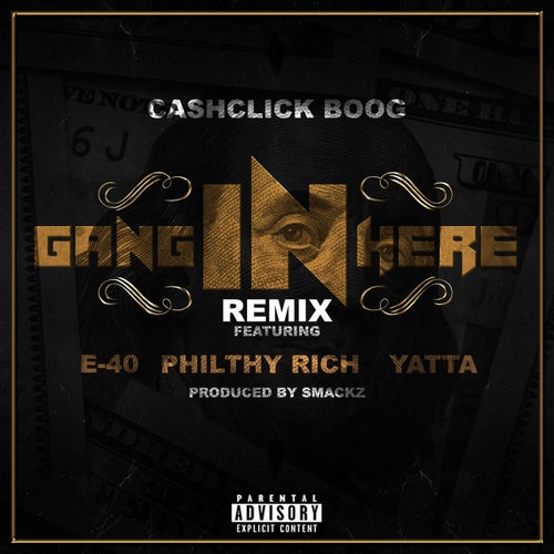 Gang In Here (Remix) [feat. E-40, Philthy Rich & Yatta]
