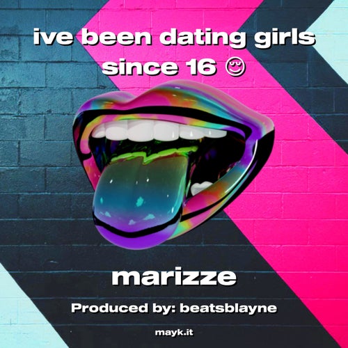 ive been dating girls since 16