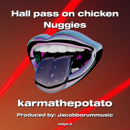 Hall pass on chicken Nuggies