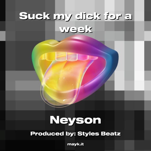 s*** my d*** for a week