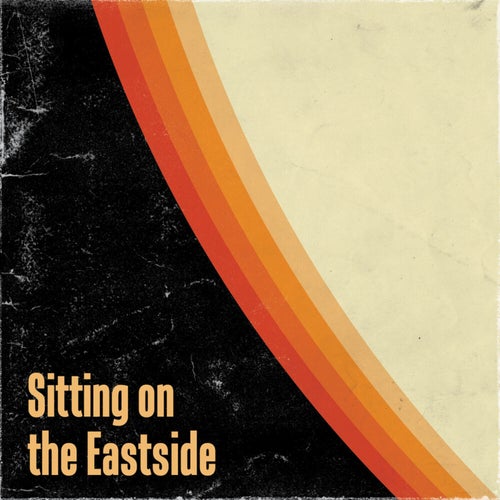 Sitting on the Eastside