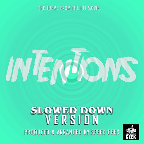 Intentions Originally Performed By Justin Bieber And Quavo (Slowed Down Version)