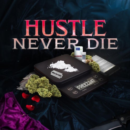 HUSTLE NEVER DIE