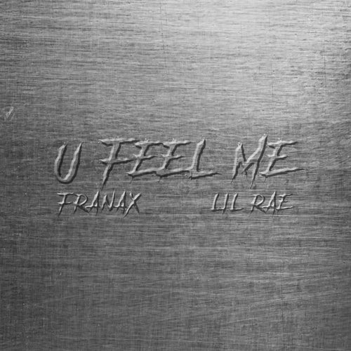 U Feel Me (feat. Lil Rae)