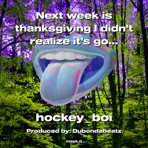 week is thanksgiving I didn't realize it's going that quick (by momma)