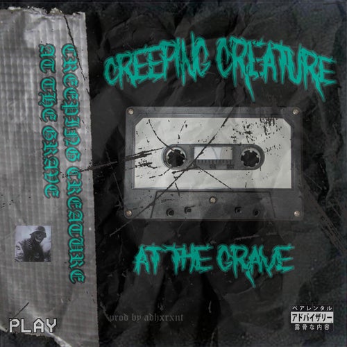 CREEPING CREATURE AT THE GRAVE