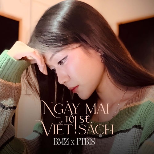 Ngày Mai Tôi Sẽ Viết Sách (PTbis Remix)