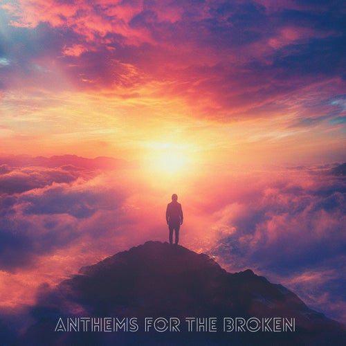Anthems For The Broken
