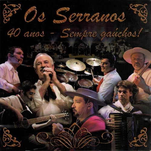 40 Anos - Sempre Gaúchos !