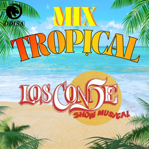 Mix Tropical: Quiero Conocer El Amor/ Señora/ Perdóname/ Compadre Como Le Va/ Recuérdalo/ Ni Juana Ni Salomé/ Que Te La Pongo/ Huele Huele/ La Escandalosa/ La Bomba