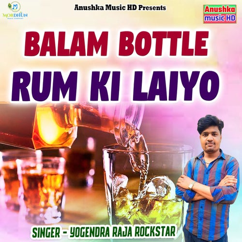 Balam Bottle Rum Ki Laiyo