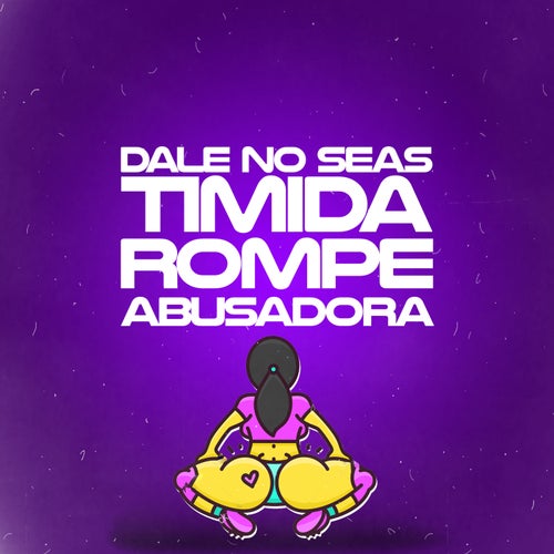 Dale No Seas Tímida Rompe Abusadora (La Batidora)