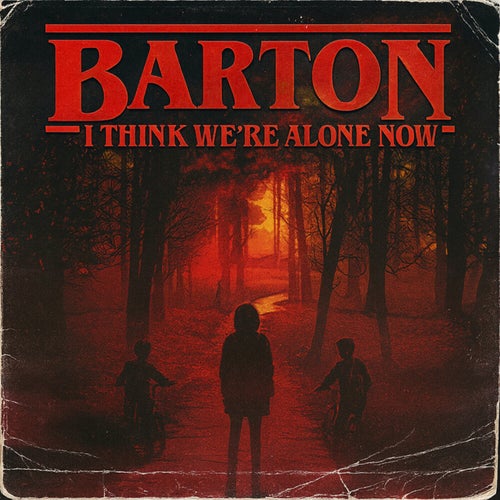 I Think We're Alone Now