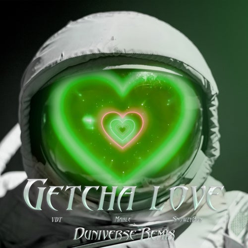 GETCHA LOVE (Duniverse Remix)