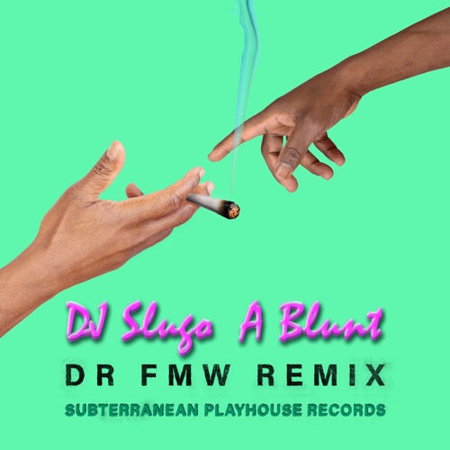 A Blunt (DR FMW Remix)