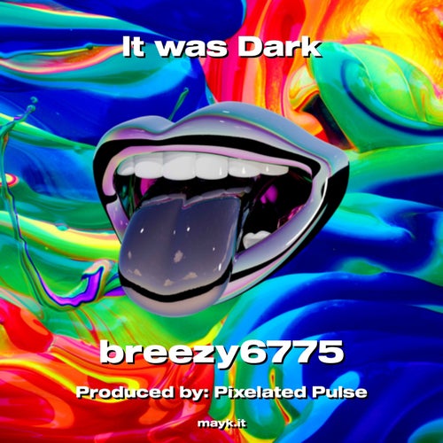 It was Dark