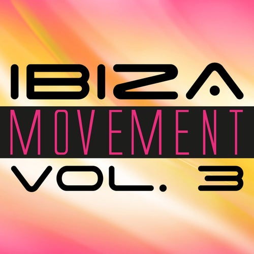 Ibiza Movement, Vol. 3