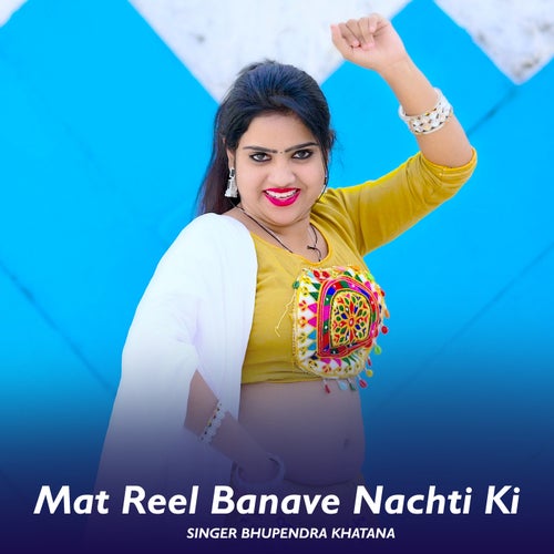 Mat Reel Banave Nachti Ki