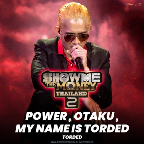 Power, Otaku, My Name is Torded