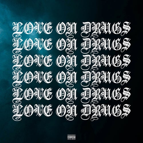 Love on Drugs