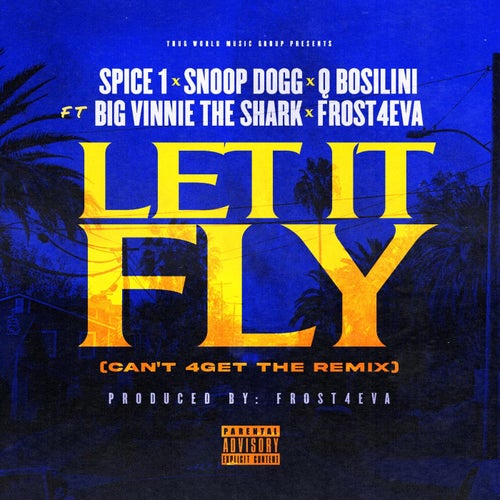 Let It Fly (Can't 4Get The Remix) [feat. Big Vinnie The Shark & Frost4eva]