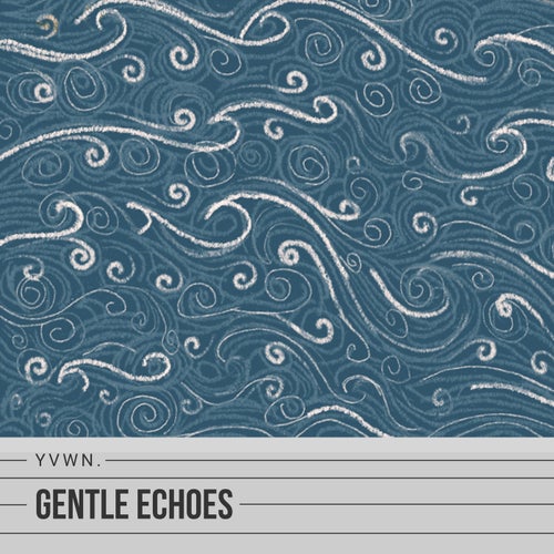 Gentle Echoes