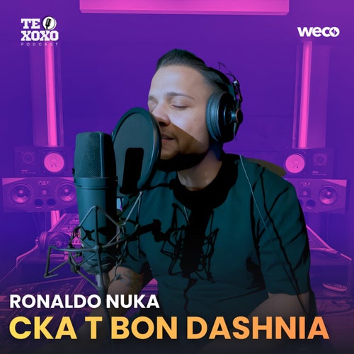 Cka t bon dashnia (TE XOXO Podcast)