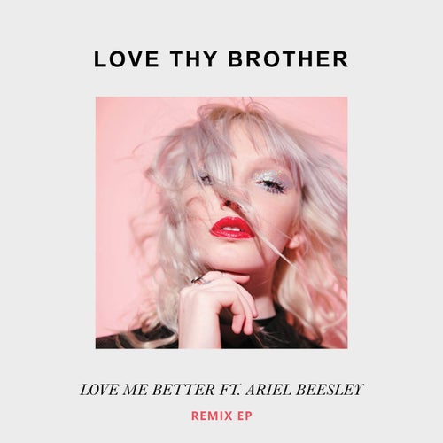 Love Me Better (feat. Ariel Beesley)