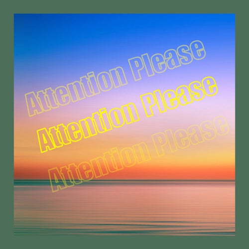 Attention, Please