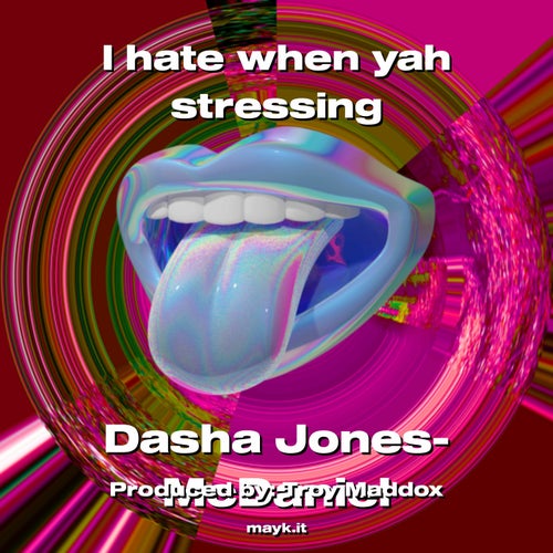 I hate when yah stressing by Dasha Jones-McDaniel on Beatsource