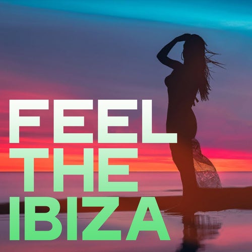 Feel the Ibiza