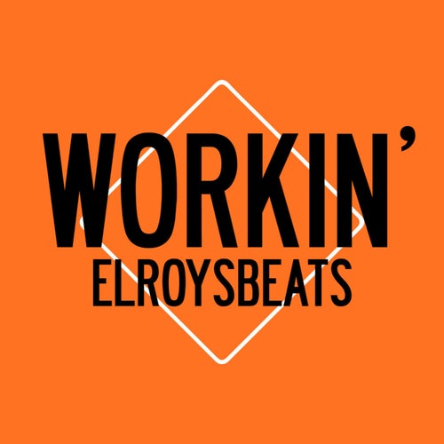 Workin'