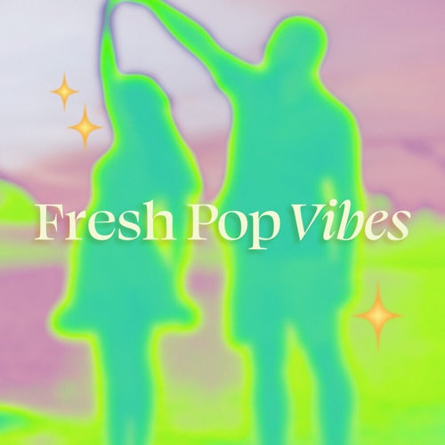 Fresh Pop Vibes
