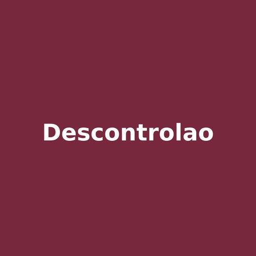 descontrolao