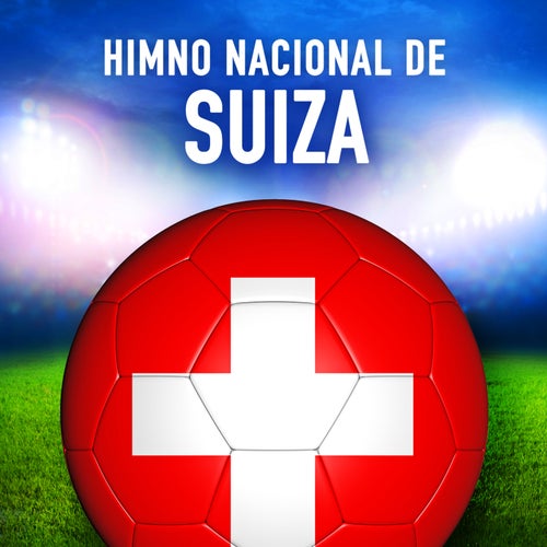 Suiza: Schweizerpsalm / Le Cantique Suisse / Salmo Svizzero (Himno Nacional Suizo) - Single