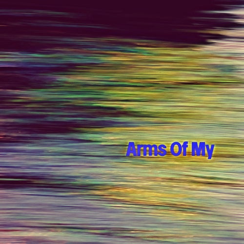 Arms Of My