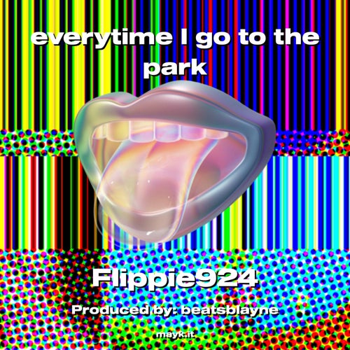 everytime I go to the park