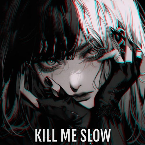Kill Me Slow