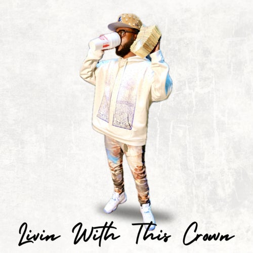 Livin With This Crown