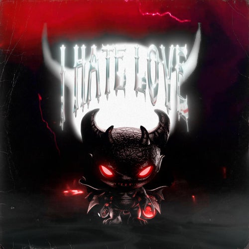 I hate love