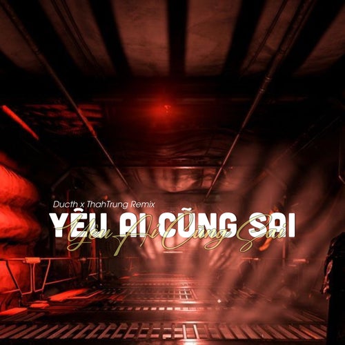 Yêu Ai Cũng Sai (Ducth x ThahTrung Remix)