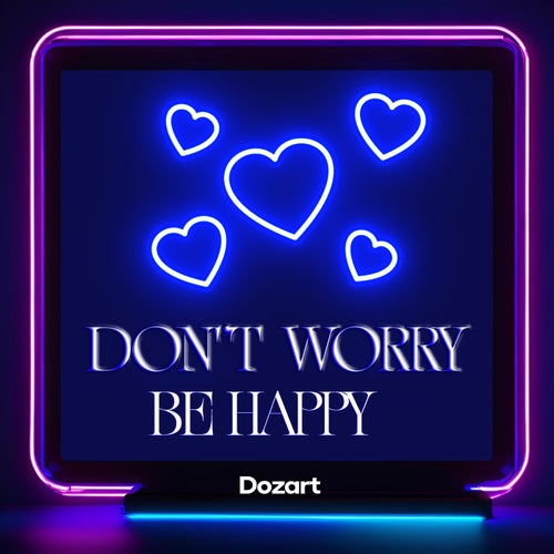 Don't Worry Be Happy