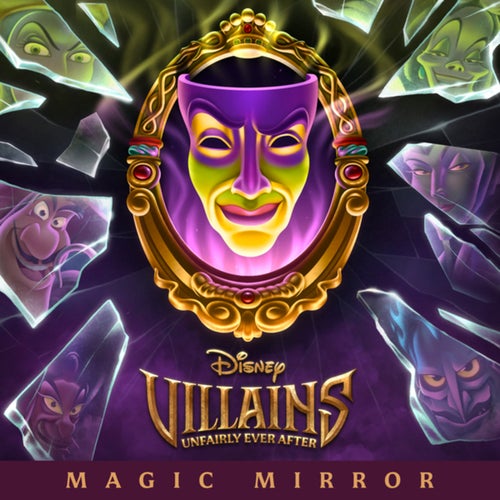 Magic Mirror (From "Disney Villains: Unfairly Ever After")