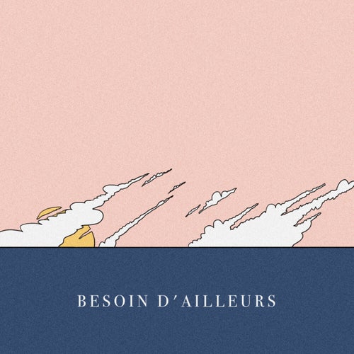 Besoin d'ailleurs (French Version)