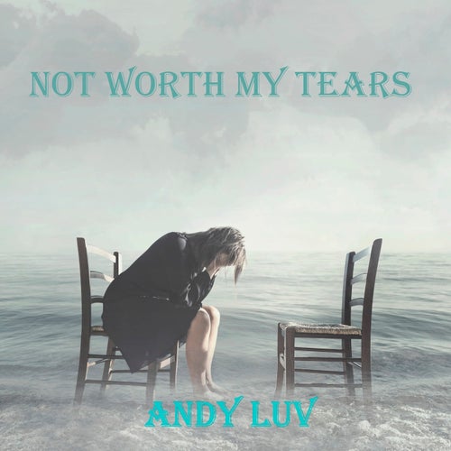 Not Worth My Tears