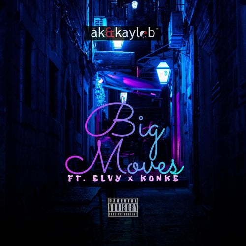 Big Moves (feat. Elvy & Konke)