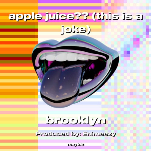 apple juice?? (this is a joke)